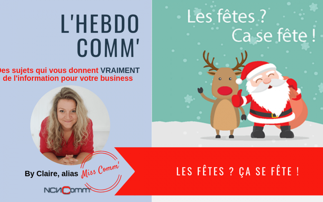 Les fêtes ? Ça se fête !